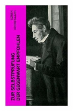 Zur Selbstprüfung der Gegenwart empfohlen - Kierkegaard, Søren