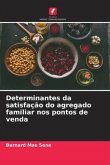 Determinantes da satisfação do agregado familiar nos pontos de venda