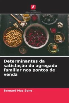 Determinantes da satisfação do agregado familiar nos pontos de venda - Sène, Bernard Mas