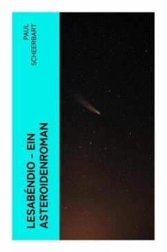 Lesabéndio - Ein Asteroidenroman - Scheerbart, Paul
