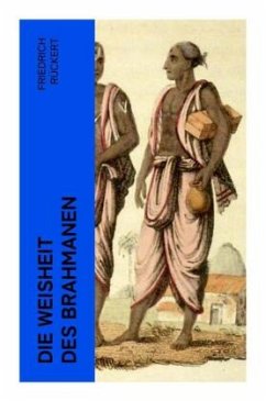 Die Weisheit des Brahmanen - Rückert, Friedrich