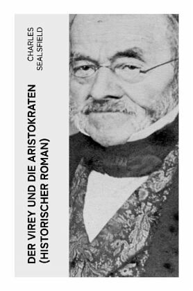 Der Virey und die Aristokraten (Historischer Roman)