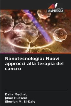 Nanotecnologia: Nuovi approcci alla terapia del cancro - Medhat, Dalia