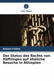 Der Status des Rechts von Häftlingen auf eheliche Besuche in Äthiopien