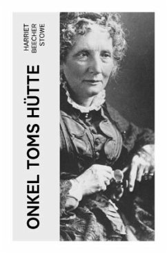 Onkel Toms Hütte - Stowe, Harriet Beecher