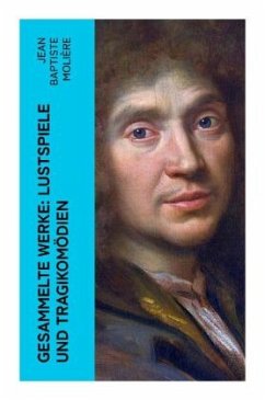 Gesammelte Werke: Lustspiele und Tragikomödien - Molière