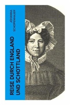 Reise durch England und Schottland - Schopenhauer, Johanna