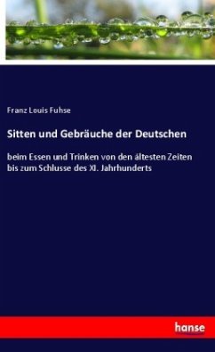 Sitten und Gebräuche der Deutschen - Fuhse, Franz Louis