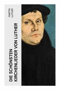 Die schönsten Kirchenlieder von Luther - Luther, Martin