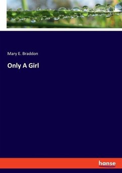 Only A Girl - Braddon, Mary E.