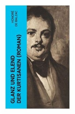 Glanz und Elend der Kurtisanen (Roman) - Balzac, Honoré de