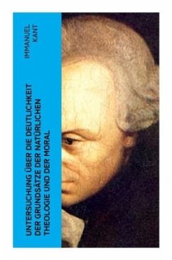 Untersuchung über die Deutlichkeit der Grundsätze der natürlichen Theologie und der Moral - Kant, Immanuel