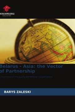 Belarus - Asia: the Vector of Partnership - ZALESKI, BARYS