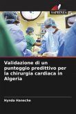 Validazione di un punteggio predittivo per la chirurgia cardiaca in Algeria