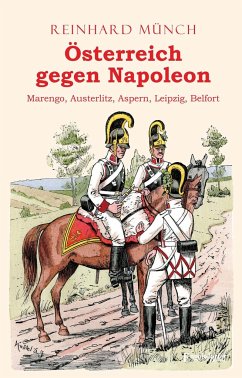 Österreich gegen Napoleon - Münch, Reinhard