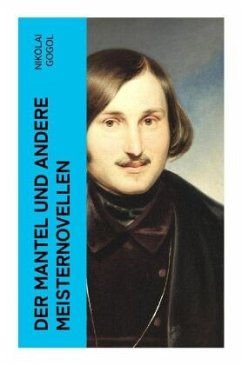 Der Mantel und andere Meisternovellen - Gogol, Nikolai