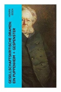 Gesellschaftskritische Dramen: Ein Puppenheim + Gespenster - Ibsen, Henrik