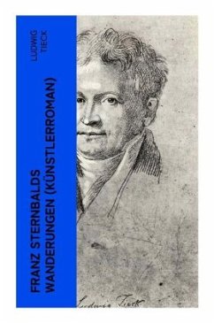 Franz Sternbalds Wanderungen (Künstlerroman) - Tieck, Ludwig