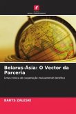 Belarus-Ásia: O Vector da Parceria