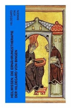 Heilwissen: die Ernährungstherapie der Hildegard von Bingen - Hildegard von Bingen
