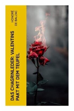 Das Chagrinleder: Valentins Pakt mit dem Teufel - Balzac, Honoré de