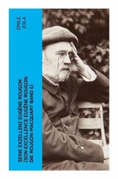 Seine Exzellenz Eugène Rougon (Son Excellence Eugène Rougon: Die Rougon-Macquart Band 6) - Zola, Emile