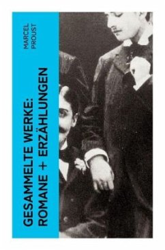 Gesammelte Werke: Romane + Erzählungen - Proust, Marcel