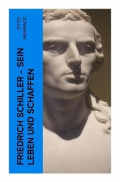Cover Friedrich Schiller - Sein Leben und Schaffen