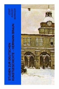 Studien zur Deutschen Kunstgeschichte - Hermann Braun - Beringer, Josef August