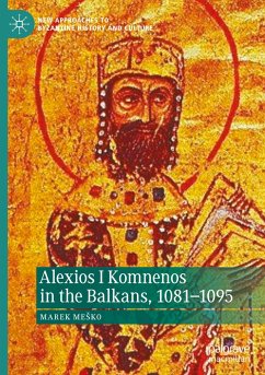 Alexios I Komnenos in the Balkans, 1081¿1095 - Mesko, Marek