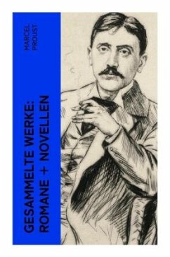 Gesammelte Werke: Romane + Novellen - Proust, Marcel
