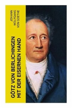 Götz von Berlichingen mit der eisernen Hand - Goethe, Johann Wolfgang von