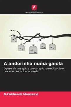 A andorinha numa gaiola - MOUSSAVI, B.Fakhereh