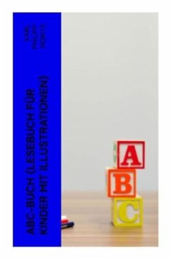 ABC-Buch (Lesebuch für Kinder mit Illustrationen) - Moritz, Karl Philipp