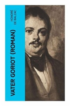 Vater Goriot (Roman) - Balzac, Honoré de