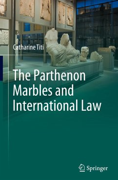 The Parthenon Marbles and International Law - Titi, Catharine