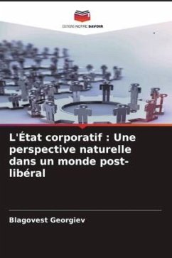 L'État corporatif : Une perspective naturelle dans un monde post-libéral - Georgiev, Blagovest