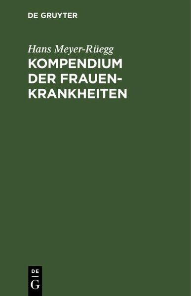 Kompendium der Frauenkrankheiten (eBook, PDF) Kompendium der Frauenkrankheiten (eBook, PDF)