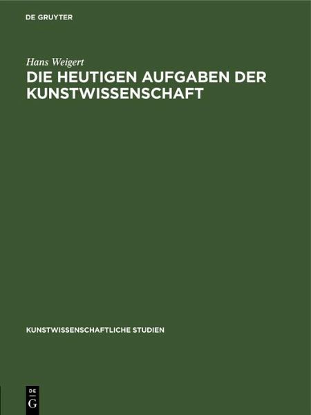 Die Heutigen Aufgaben der Kunstwissenschaft (eBook, PDF)