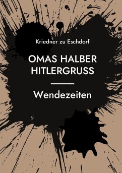 Omas halber Hitlergruss (eBook, ePUB) - Kriedner zu Eschdorf, Richard F.