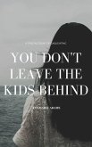 You Don't Leave The Kids Behind (eBook, ePUB)