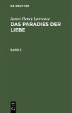 James Henry Lawrence: Das Paradies der Liebe. Band 3 (eBook, PDF)