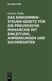 Das Einkommensteuer-Gesetz für die Preußische Monarchie mit Einleitung, Anmerkungen und Sachregister (eBook, PDF)
