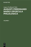 August Ferdinand Näke: Augusti Ferdinandi Naekii Opuscula philologica. Volumen 1 (eBook, PDF)
