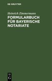 Formularbuch für Bayerische Notariate (eBook, PDF) Formularbuch für Bayerische Notariate (eBook, PDF)