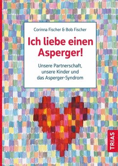 Ich liebe einen Asperger! (eBook, ePUB) - Fischer, Bob; Fischer, Corinna