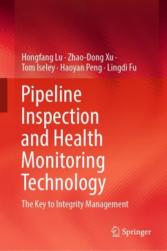 Pipeline Inspection and Health Monitoring Technology (eBook, PDF) - Lu, Hongfang; Xu, Zhao-Dong; Iseley, Tom; Peng, Haoyan; Fu, Lingdi