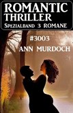Romantic Thriller Spezialband 3003 - 3 Romane (eBook, ePUB)