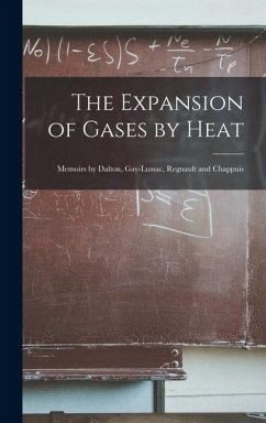 Cover The Expansion of Gases by Heat: Memoirs by Dalton, Gay-Lussac, Regnault and Chappuis