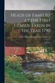 Heads of Families at the First Census Taken in the Year 1790: Vermont